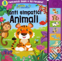 Tanti simpatici animali. Canta e ascolta. Ediz. a colori libro di Gey Eva Maria