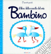 Il libro della nascita del mio bambino libro