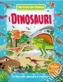 I dinosauri. Con adesivi. Ediz. a colori libro