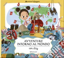 Avventure intorno al mondo con Lily. Avventure da leggere libro di Harastova Helena