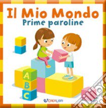 Il mio mondo. Prime paroline. Baby book. Ediz. a colori libro