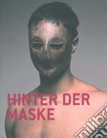 Hinter der Maske. Ediz. illustrata libro di Tiroler Landesmuseen (cur.)