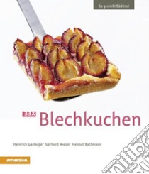 33 x Blechkuchen libro di Gasteiger Heinrich; Wieser Gerhard; Bachmann Helmut