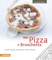 33 x Pizza + Bruschetta libro di Gasteiger Heinrich; Wieser Gerhard; Bachmann Helmut