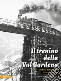 Il trenino della Val Gardena libro di Perathoner Elfriede