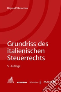 Grundriss des italienischen Steuerrechts libro di Hilpold Peter; Steinamr Walter