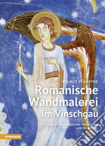 Romanische Wandmalerei im Vinschgau. Die Fresken der Krypta von Marienberg und ihr Umfeld. Ediz. ampliata libro di Stampfer Helmut