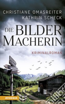 Die Bildermacherin libro di Omasreiter Christiane; Scheck Kathrin