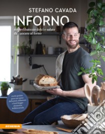 Inforno. 60 prelibatezze dolci e salate da cuocere al forno libro di Cavada Stefano