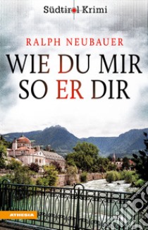 Wie du mir so er dir. Vol. 3 libro di Neubauer Ralph