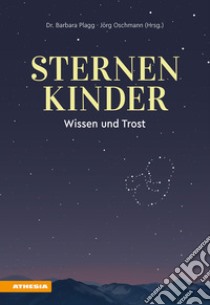 Sternenkinder. Wissen und Trost libro di Plagg Barbara; Oschmann Jörg