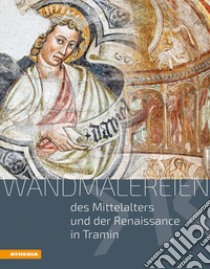 Wandmalereien des Mittelalters und der frühen Neuzeit in Tramin libro di Stampfer H. (cur.)