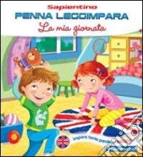 La mia giornata. Ediz. illustrata libro