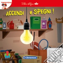 Accendi e spegni. I libri del fare libro