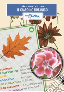 Il giardino botanico. Sfoglia la scienza. Focus Junior. Con gadget libro