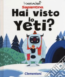 Hai visto lo yeti? Ediz. a colori libro di Campedel Y. (cur.)