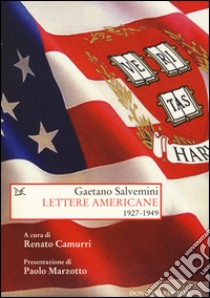 Lettere americane 1927-1949 libro di Salvemini Gaetano; Camurri R. (cur.)