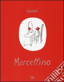 Marcellino. Ediz. illustrata libro di Sempé Jean-Jacques