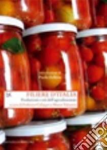 Filiere d'Italia. Produzioni e reti dell'agroalimentare libro di Callegari F. (cur.); Valentini M. (cur.)