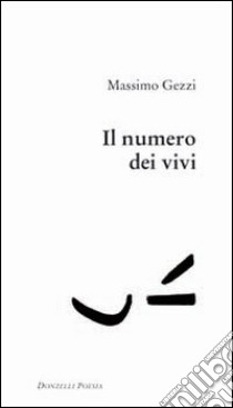 Il numero dei vivi libro di Gezzi Massimo