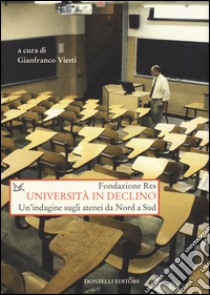 Università in declino. Un'indagine sugli atenei da Nord a Sud libro di Viesti G. (cur.)