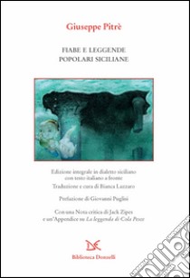 Fiabe e leggende popolari siciliane. Testo siciliano e italiano. Ediz. integrale libro di Pitrè Giuseppe; Lazzaro B. (cur.)