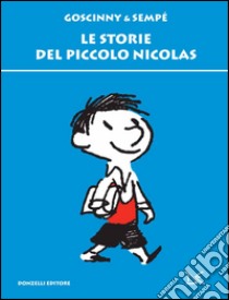 Le storie del piccolo Nicolas libro di Sempé Jean-Jacques; Goscinny René