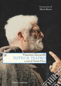 Tutto il teatro libro di Ziccarelli Vincenzo; Filice N. (cur.)