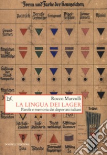 La lingua dei lager. Parole e memorie dei deportati italiani libro di Marzulli Rocco