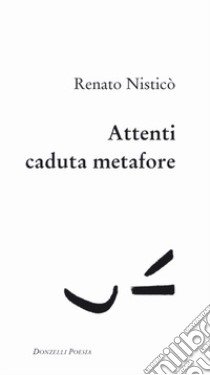 Attenti caduta metafore libro di Nisticò Renato