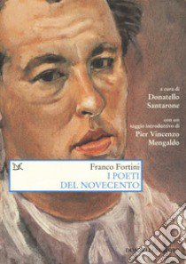 I poeti del Novecento libro di Fortini Franco; Santarone D. (cur.)