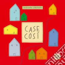 Case così. Ediz. a colori libro di Abbatiello Antonella