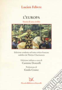 L'Europa. Storia di una civiltà libro di Febvre Lucien; Charmasson T. (cur.); Donzelli C. (cur.)