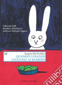 Quando i grandi leggono ai bambini libro di Dal Gobbo Angela