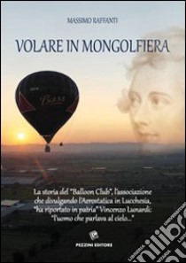 Volare in mongolfiera libro di Raffanti Massimo