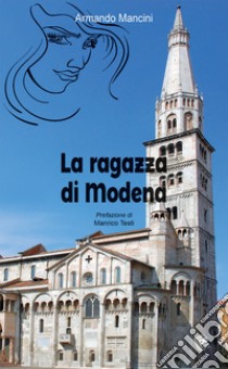 La ragazza di Modena libro di Mancini Armando