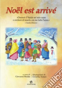 Nöel est arrivé libro di Braida G. (cur.)