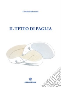 Il tetto di paglia libro di Barbanente F. Paolo