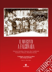 Il Novecento a Falconara. Falconara Marittima, Falconara Alta, Castelferretti Fiumesino, Villanova, Palombina Vecchia. L'ambiente, la società, la cultura nella stampa periodica. Vol. 4: 1941-1944 libro di Geminiani Athos