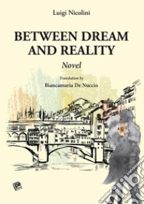 Between dream and reality libro di Nicolini Luigi