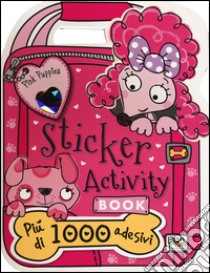 Sticker activity book. Pink Puppies libro di Lynch Stuart