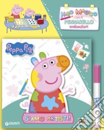 Siamo artisti! Albo magico. Peppa Pig. Ediz. illustrata. Con gadget libro di Carati Elisa