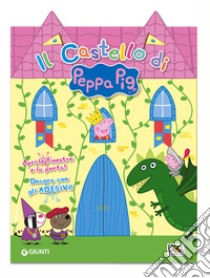 Il castello di Peppa Pig. Apri le finestre e la porta! Decora con gli adesivi! Ediz. illustrata. Con Adesivi libro di Carati Elisa