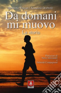 Da domani mi muovo libro di Travan Roberto; Dorbolò Annalisa