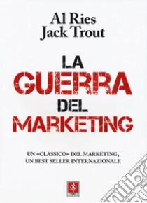 La guerra del marketing libro di Ries Al; Trout Jack