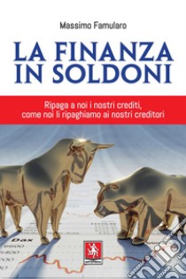 La finanza in soldoni libro di Famularo Massimo