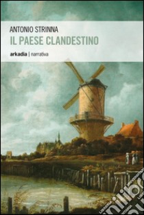 Il paese clandestino libro di Strinna Antonio