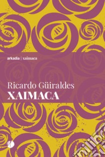 Xaimaca libro di Güiraldes Ricardo