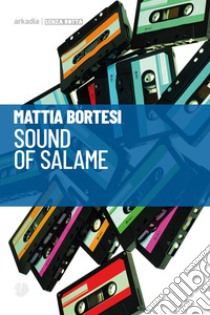 Sound of salame libro di Bortesi Mattia