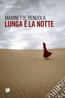 Lunga è la notte libro di Pendola Marinette